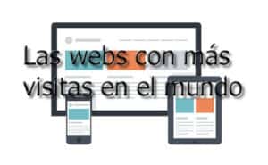 Las páginas web con más visitas en el mundo